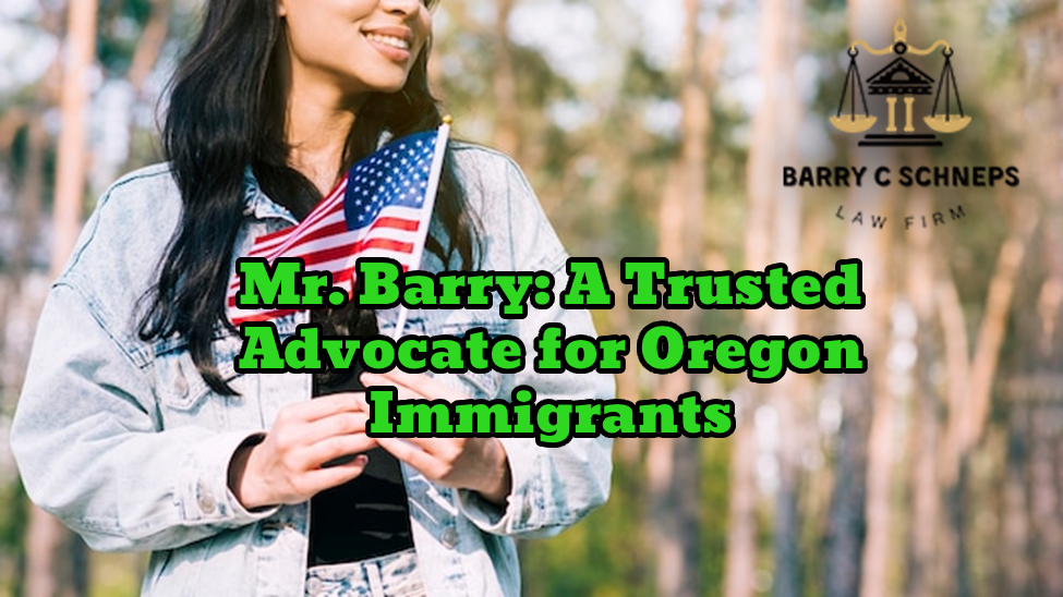 Mr. Barry: A Trusted Advocate for Oregon Immigrants