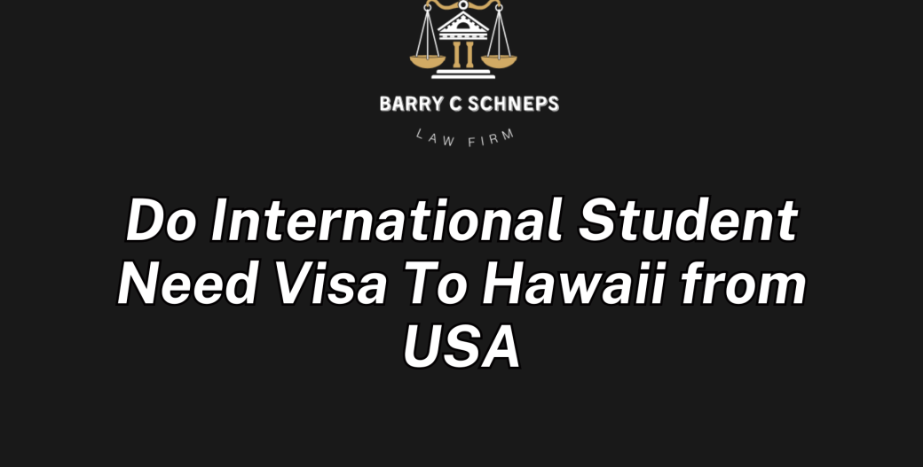 Do International Student Need Visa To Hawaii from USA